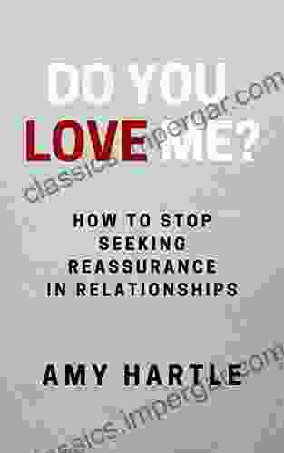 Do You Love Me? How to Stop Seeking Reassurance in Relationships