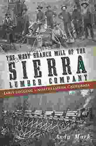 The West Branch Mill of the Sierra Lumber Company: Early Logging in Northeastern California