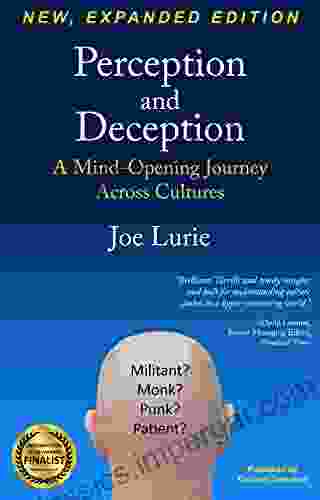 Perception And Deception: A Mind Opening Journey Across Cultures