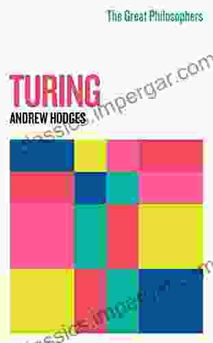 The Great Philosophers: Turing Andrew Hodges