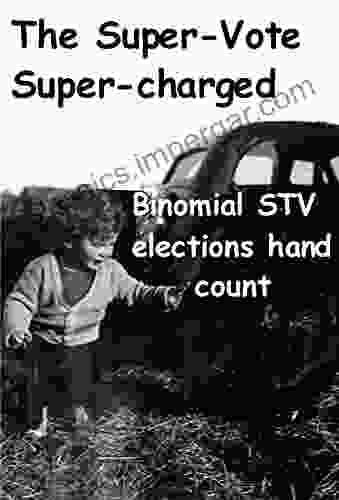 The Super Vote super charged: Binomial STV elections Hand Count