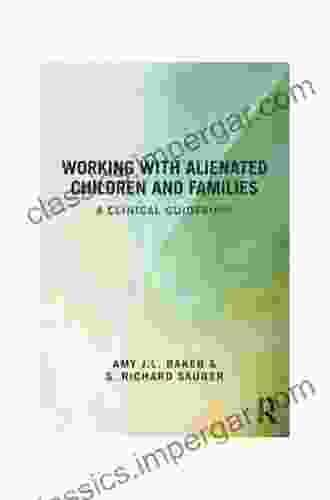 Working With Alienated Children and Families: A Clinical Guidebook