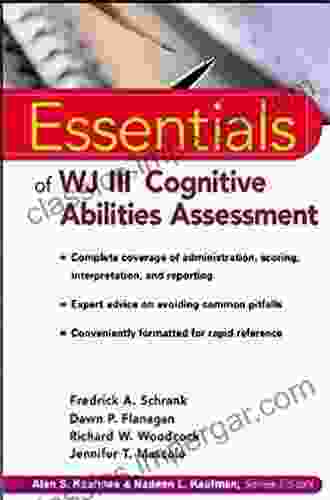 Essentials of WJ III Cognitive Abilities Assessment (Essentials of Psychological Assessment 33)