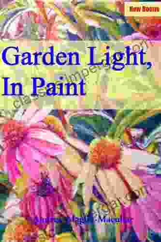 Garden Light In Paint (Original Paintings 1)