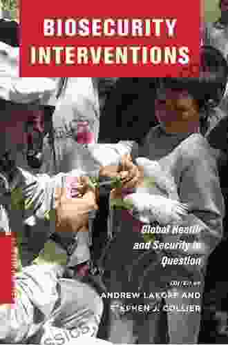 Biosecurity Interventions: Global Health And Security In Question (A Columbia / SSRC Book)