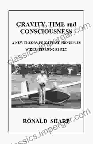 Gravity Time And Consciousness Andris Freivalds