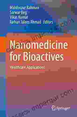 Nanomedicine For Bioactives: Healthcare Applications