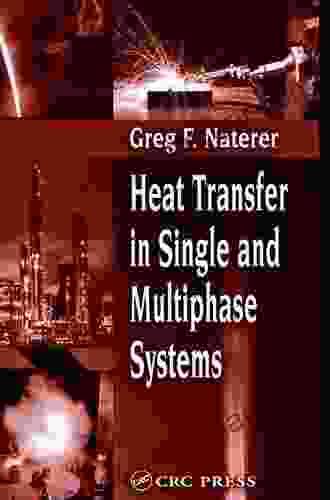 Heat Transfer In Single And Multiphase Systems (Mechanical Engineering (CRC Press) 23)