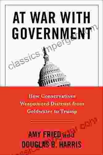 At War With Government: How Conservatives Weaponized Distrust From Goldwater To Trump