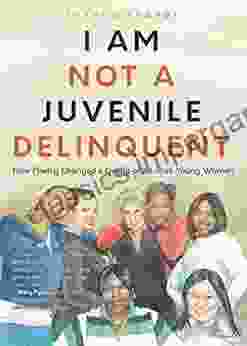 I Am Not A Juvenile Delinquent: How Poetry Changed A Group Of At Risk Young Women (Lessons In Rehabilitation And Letting It Go)