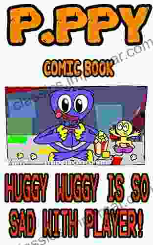 P PPY Game Book: HUGGY WUGGY IS SO SAD WITH PLAYER