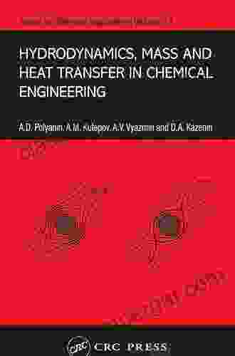 Hydrodynamics Mass And Heat Transfer In Chemical Engineering (Topics In Chemical Engineering 14)