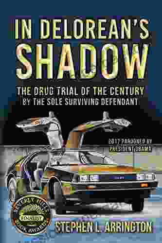 In DeLorean S Shadow: The Drug Trial Of The Century By The Sole Surviving Defendant