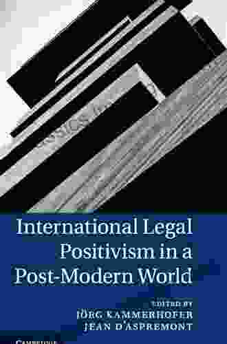 International Legal Positivism In A Post Modern World