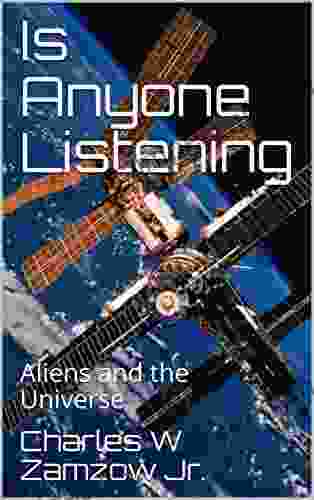 Is Anyone Listening: Aliens And The Universe