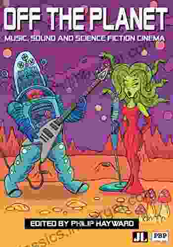 Off The Planet: Music Sound And Science Fiction Cinema (Encounters: Explorations In Folklore And Ethnomusicology)