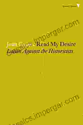 Read My Desire: Lacan Against The Historicists (Radical Thinkers)