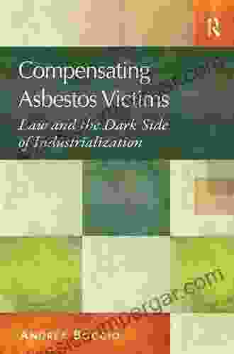 Compensating Asbestos Victims: Law And The Dark Side Of Industrialization