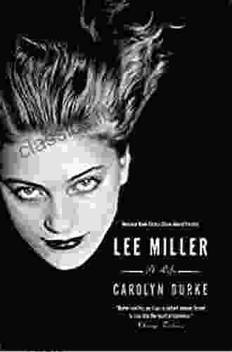 Lee Miller: A Life Carolyn Burke