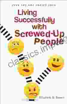 Living Successfully with Screwed Up People