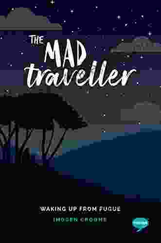 Mad Traveller: Waking Up From Fugue (Inspirational Series)