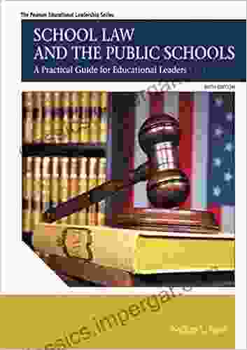 School Law And The Public Schools: A Practical Guide For Educational Leaders (2 Downloads) (Myedleadershiplab)