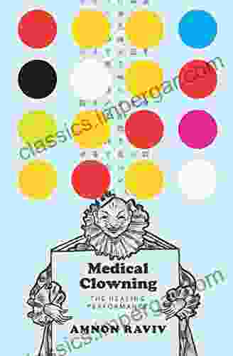 Medical Clowning: The Healing Performance (Enactments)