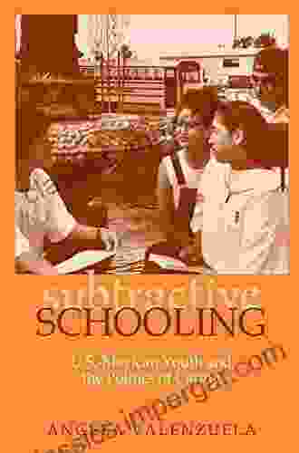 Subtractive Schooling: U S Mexican Youth And The Politics Of Caring (SUNY The Social Context Of Education)