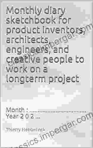 Monthly Diary Sketchbook For Product Inventors Architects Engineers And Creative People To Work On A Longterm Project: Month : Year 2 0 2