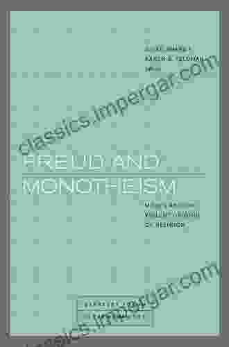 Freud And Monotheism: Moses And The Violent Origins Of Religion (Berkeley Forum In The Humanities)