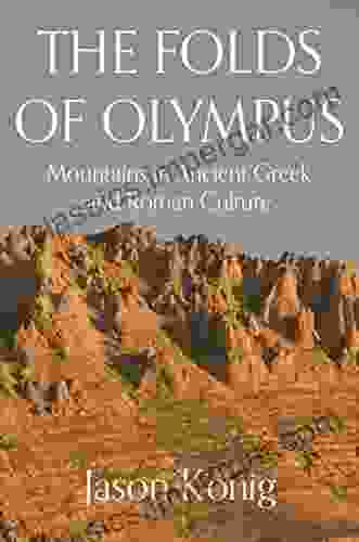 The Folds of Olympus: Mountains in Ancient Greek and Roman Culture