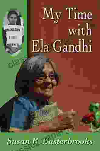 My Time With Ela Gandhi