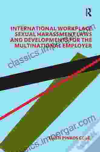 International Workplace Sexual Harassment Laws And Developments For The Multinational Employer