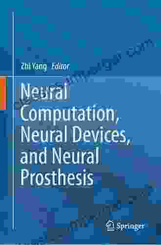 Neural Computation Neural Devices And Neural Prosthesis