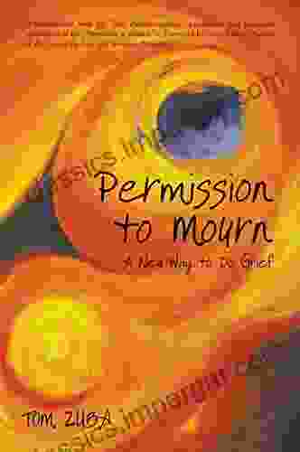 Permission to Mourn: A New Way to Do Grief