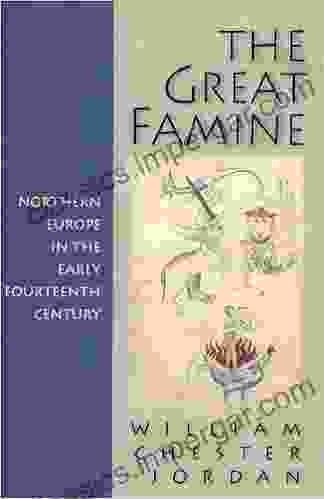 The Great Famine: Northern Europe In The Early Fourteenth Century