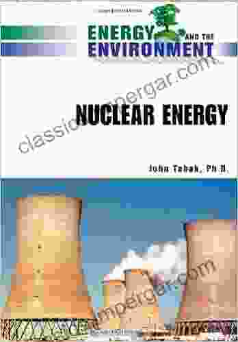 Nuclear Energy (Energy And The Environment)