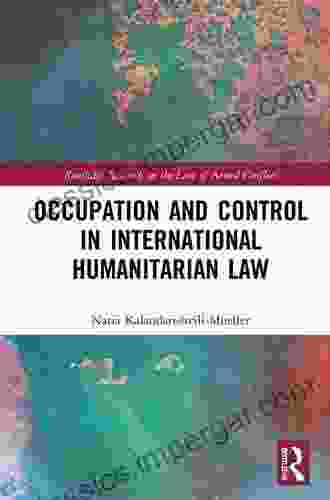 Occupation And Control In International Humanitarian Law (Routledge Research In The Law Of Armed Conflict)