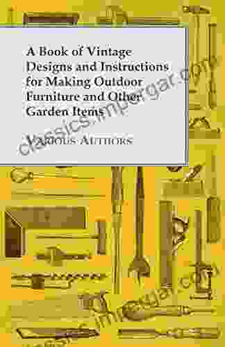 A Of Vintage Designs And Instructions For Making Outdoor Furniture And Other Garden Items