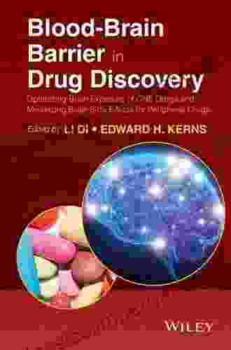 Blood Brain Barrier In Drug Discovery: Optimizing Brain Exposure Of CNS Drugs And Minimizing Brain Side Effects For Peripheral Drugs