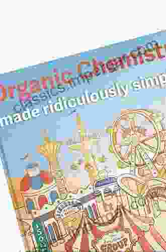 Organic Chemistry Made Ridiculously Simple