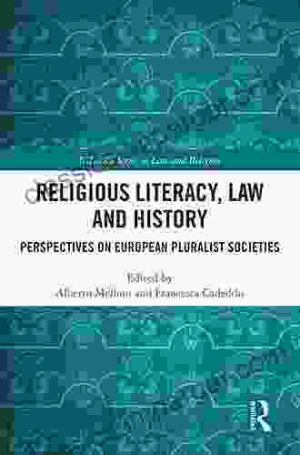 Religious Literacy Law And History: Perspectives On European Pluralist Societies (ICLARS On Law And Religion)