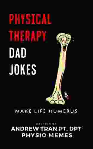 Physical Therapy Dad Jokes Andrew Tran