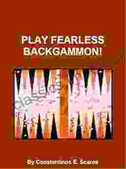 Play Fearless Backgammon Constantinos E Scaros