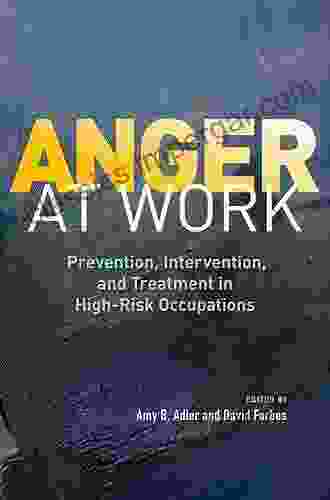 Anger at Work: Prevention Intervention and Treatment in High Risk Occupations