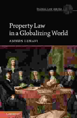 Property Law In A Globalizing World (Global Law Series)