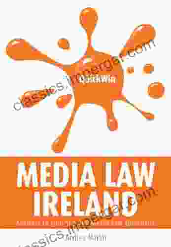 Quick Win Media Law Ireland: Answers To Your Top 100 Media Law Questions