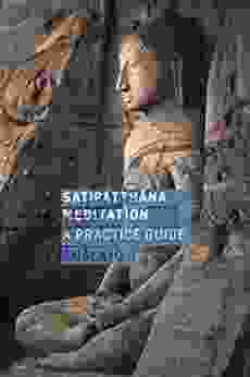 Satipatthana Meditation (enhanced And Non Enhanced): A Practice Guide