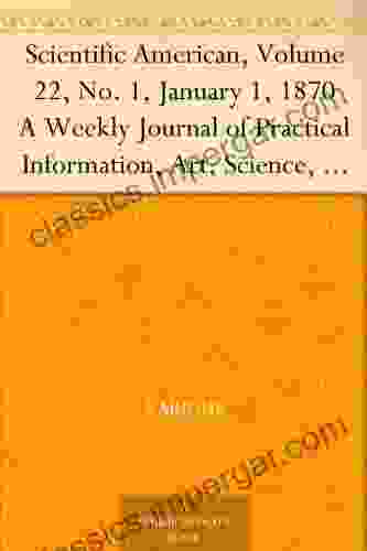 Scientific American Volume 22 No 1 January 1 1870 A Weekly Journal Of Practical Information Art Science Mechanics Chemistry And Manufactures