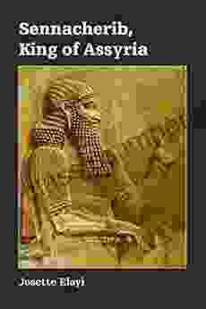 Sennacherib King Of Assyria (Archaeology And Biblical Studies 24)